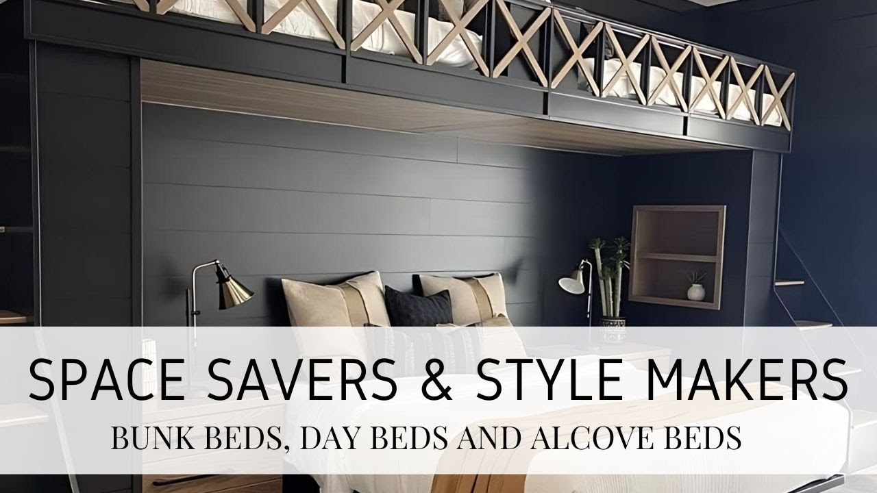 Space Savers & Style Makers: Bunk Beds, Day Beds and Alcove Beds.