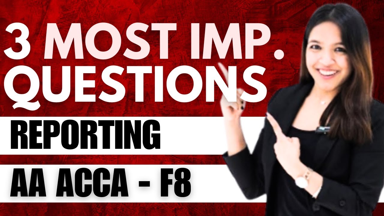 Most Important Reporting Questions for AA ACCA | Section E AA ACCA F8 Ruchi Goyal