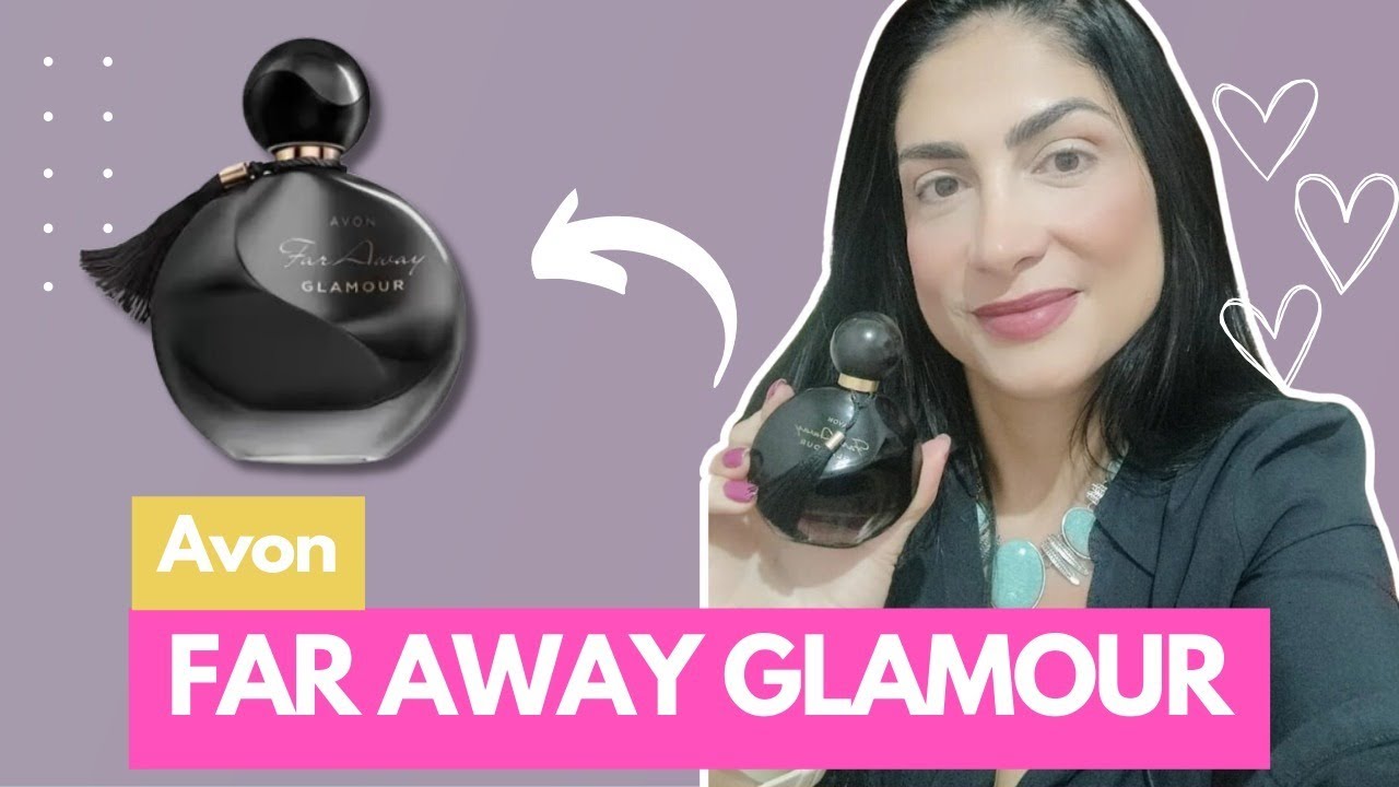 Perfume FAR AWAY GLAMOUR Avon - Uma jornada olfativa cativante e sofisticada.