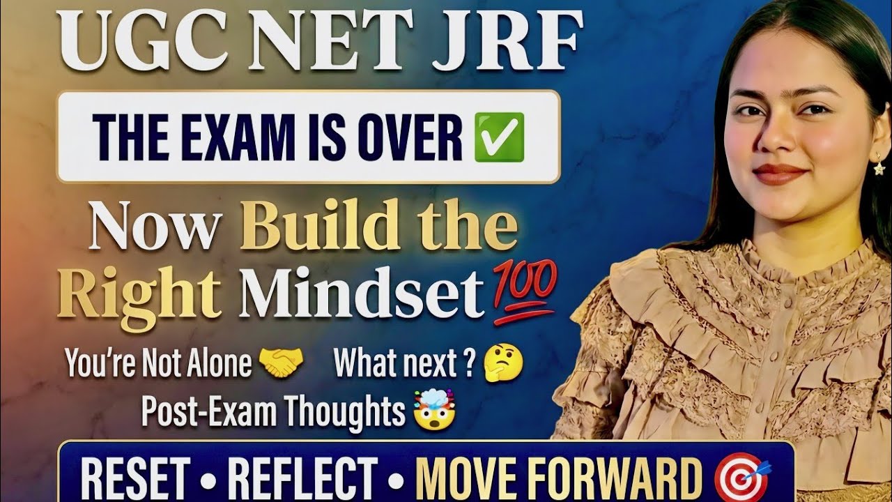 #UGCNET | The Exam Is Over — Post-Exam Thoughts, Right Mindset & How to Move Forward 🔥| #ugcnetjrf
