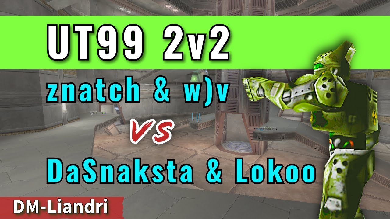 UT99 2v2 znatch & w)v vs DaSnaksta & Lokoo DM-Liandri 2v2 Cup Semi Final Map 2 (2025)