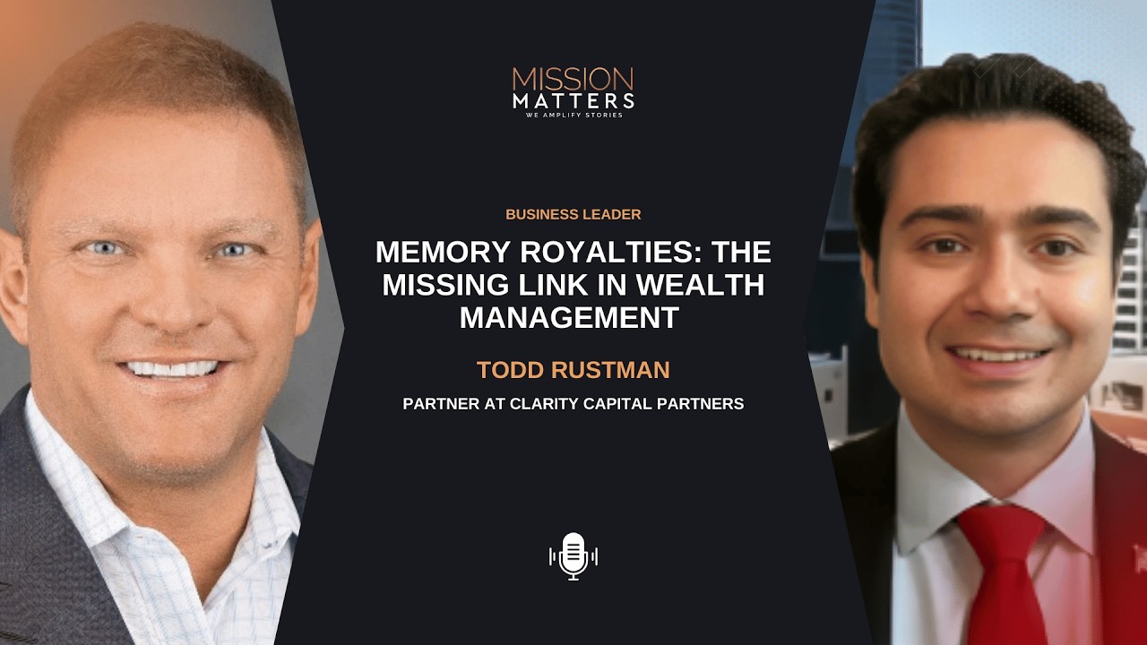 Memory Royalties: The Missing Link in Wealth Management with Todd Rustman