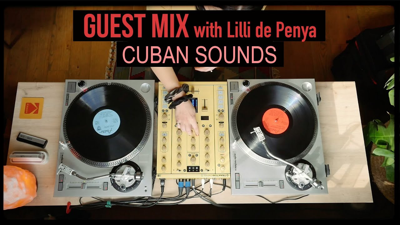 Guest Mix: Cuban Sounds with Lilli de Penya