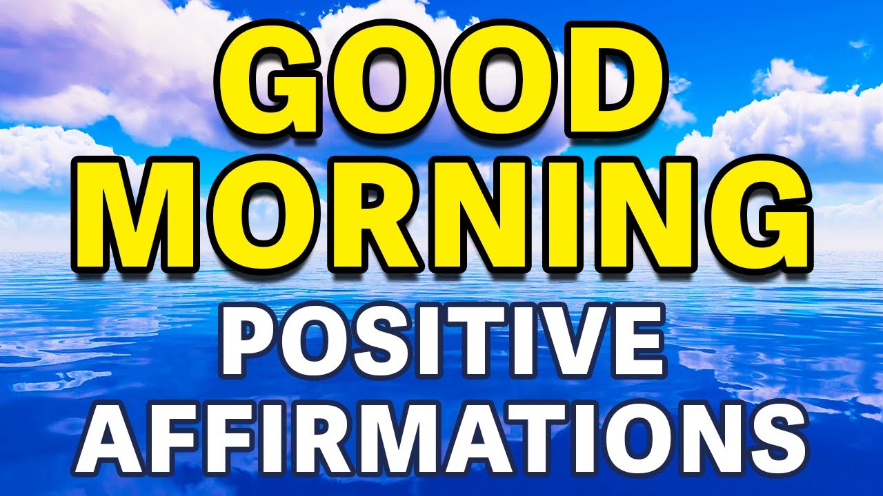Positive Good Morning Affirmations | Gratitude Positive Daily Affirmations | Positive Thinking