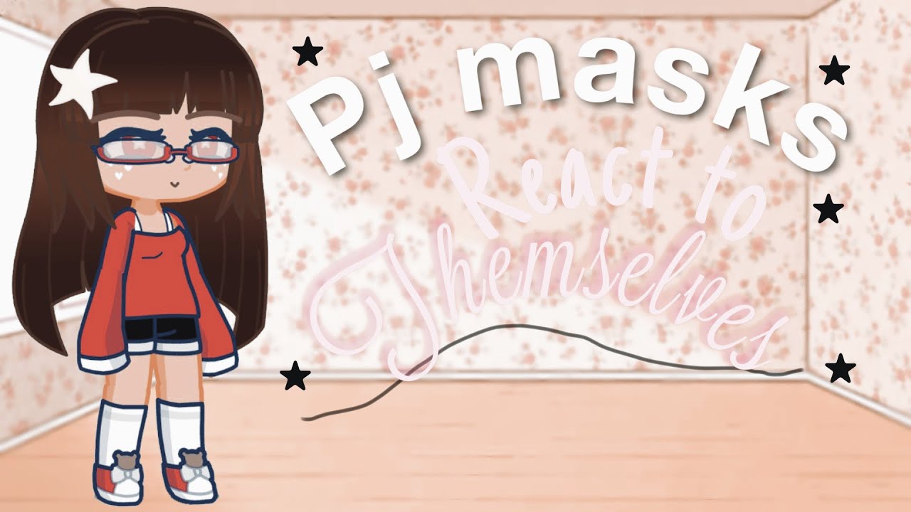 Pj mask react to edits of themselfs ❤️+💙 💚+ 💜