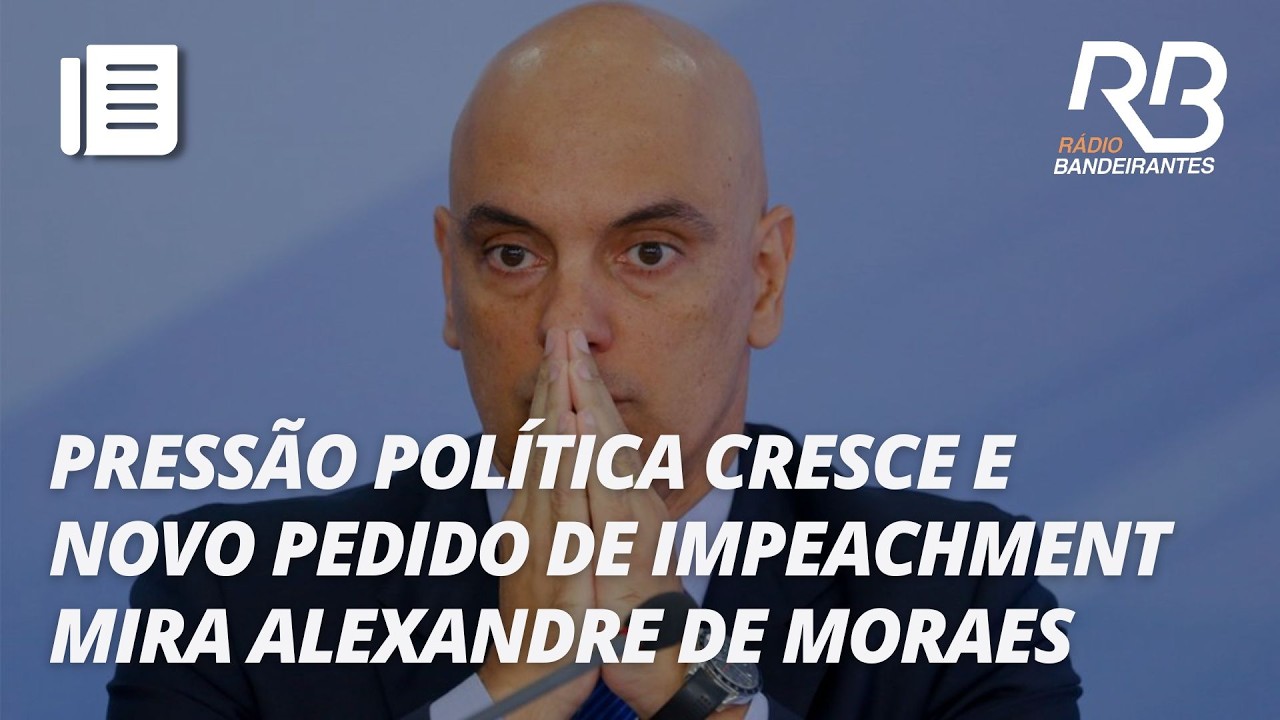 Prisão e impeachment de Alexandre de Moraes são defendidos pela oposição | Jornal Gente
