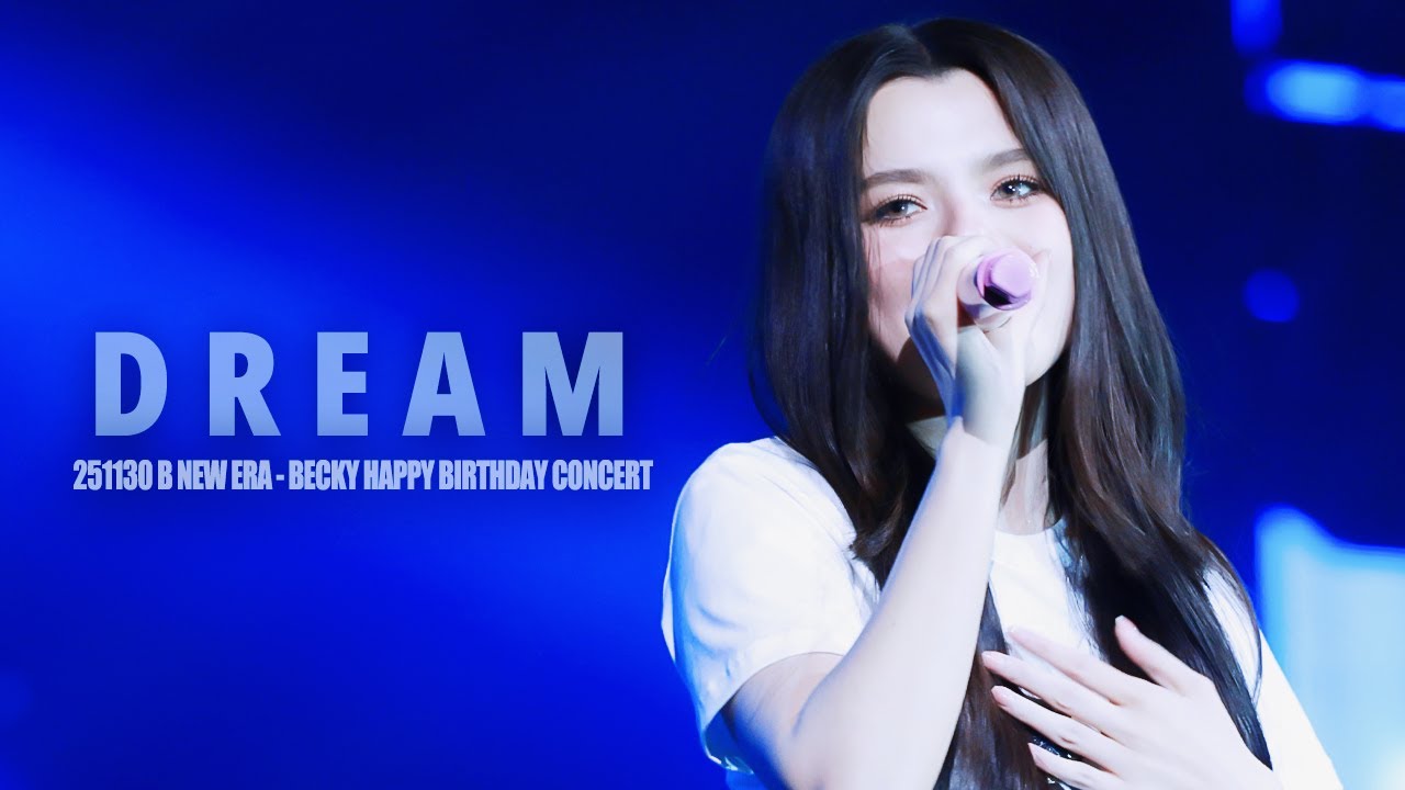 251130 BECKY REBECCA - Dream｜B NEW ERA - BECKY HAPPY BIRTHDAY CONCERT