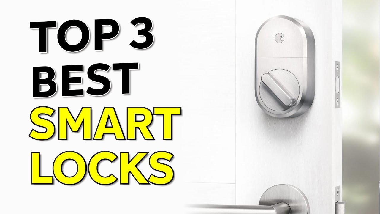 Top 3 Best Smart Locks