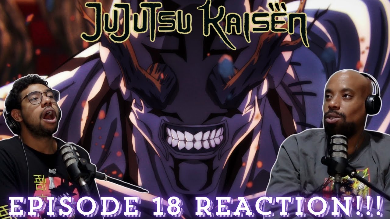 JUJUTSU KAISEN EPISODE 18 REACTION!!! | 