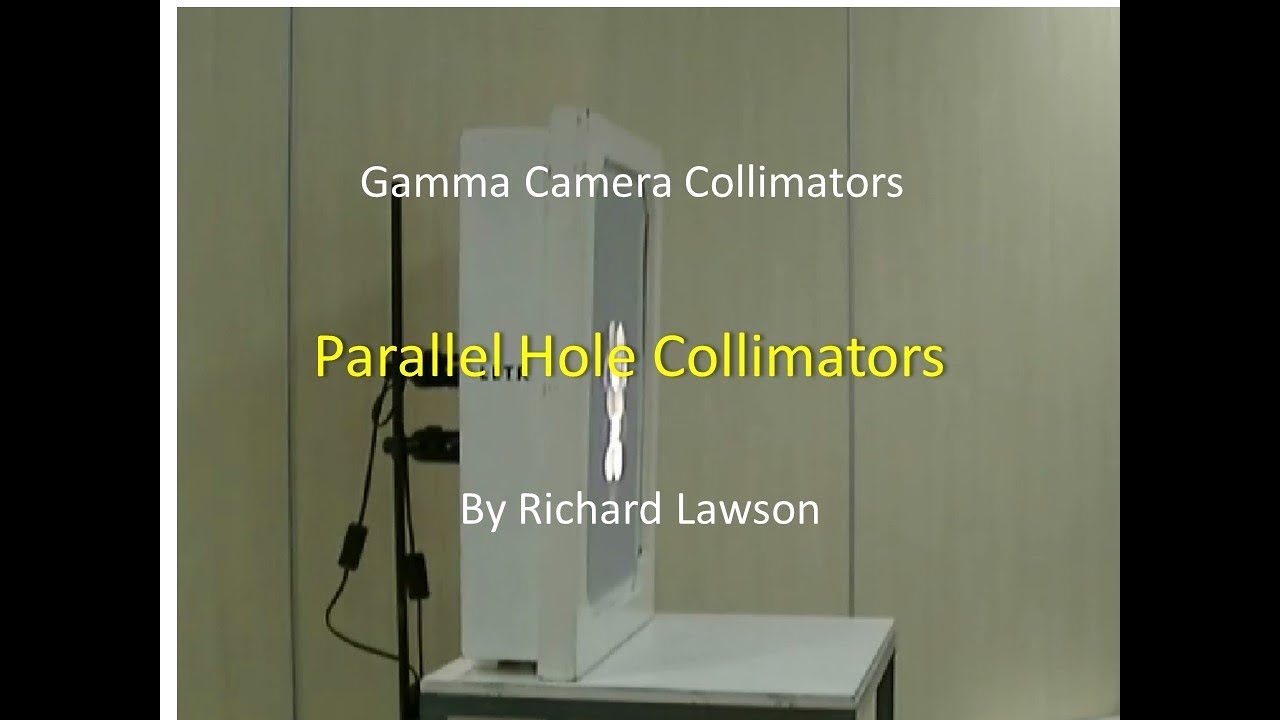 Gamma camera parallel hole collimator demonstration