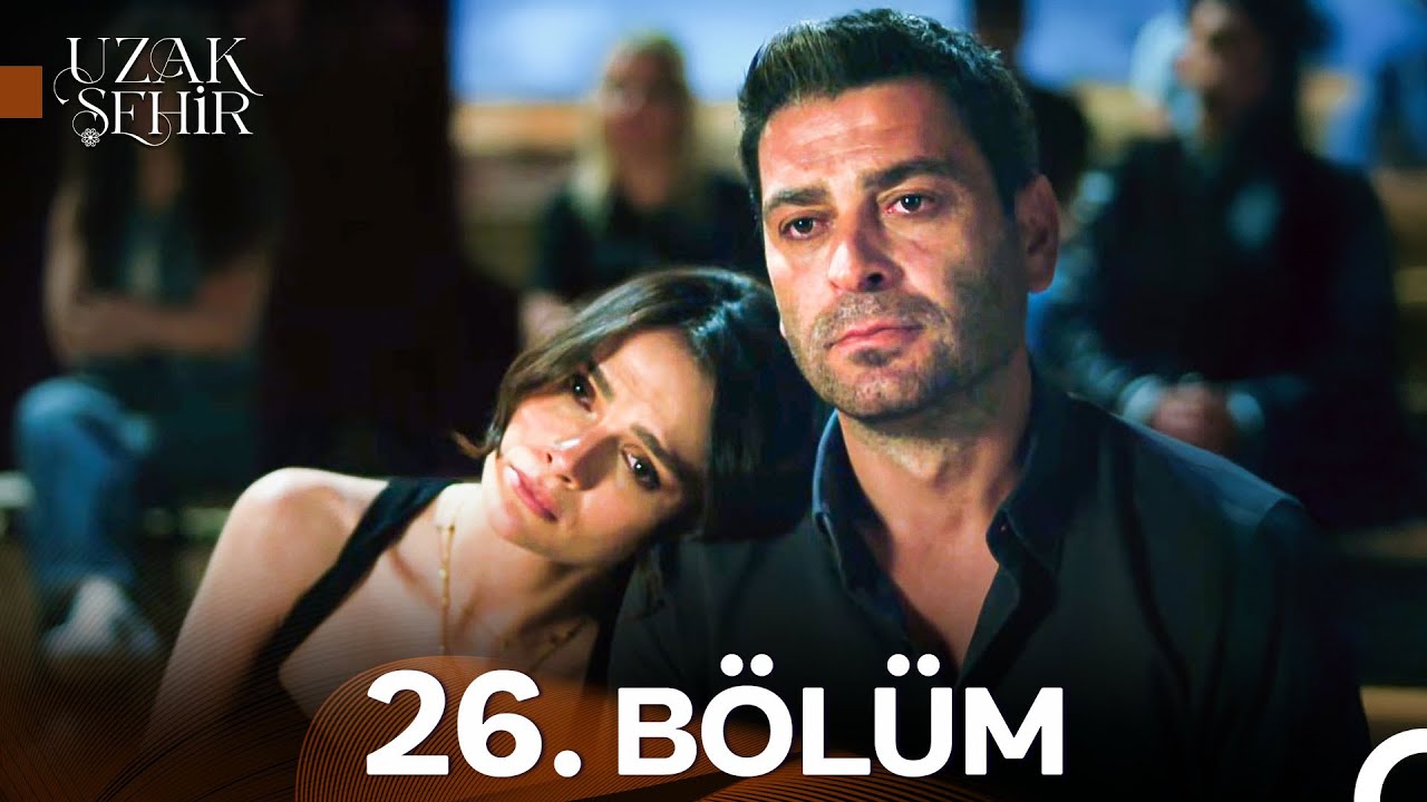 Uzak Şehir 26. Bölüm
