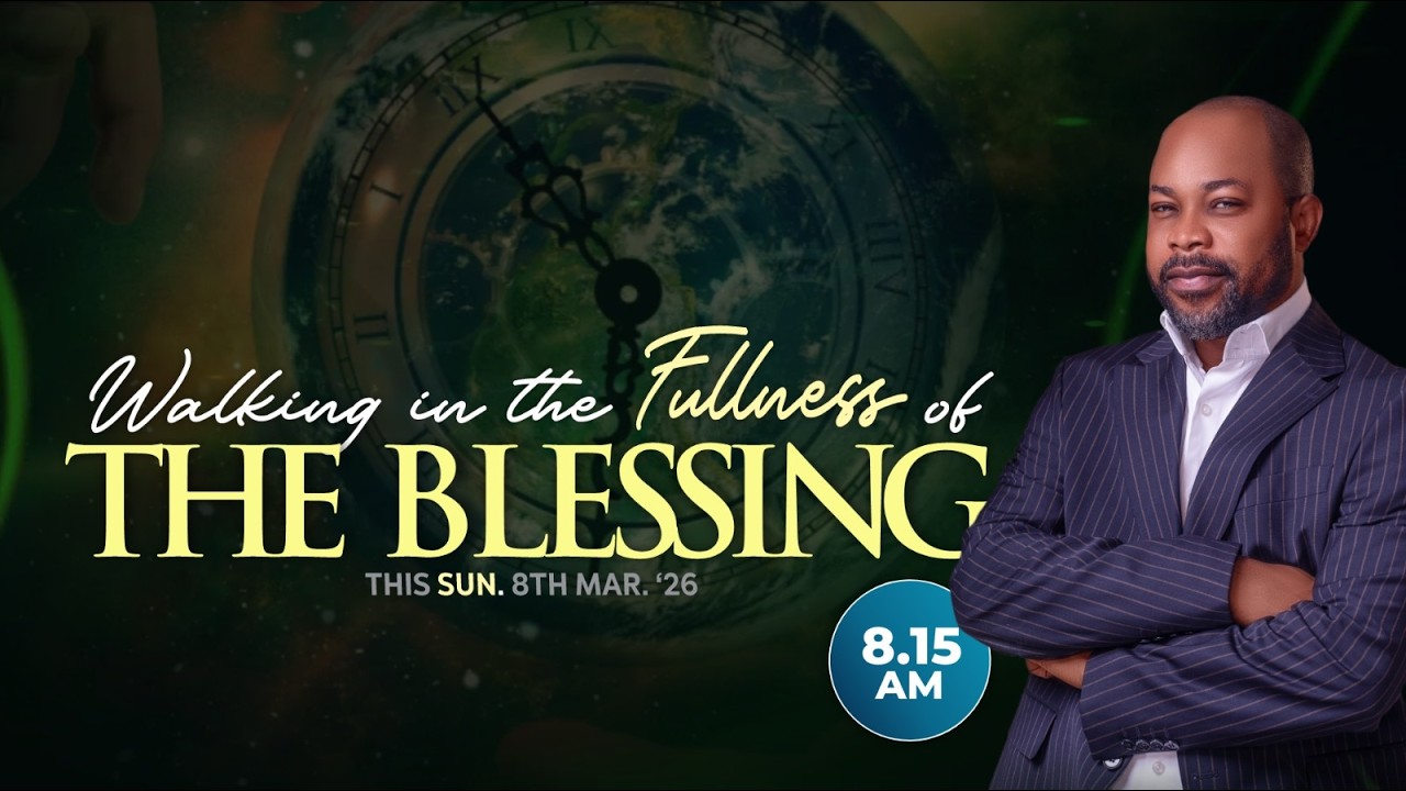WALKING IN THE FULNESS OF THE BLESSING | 8th Mar. 26 || Isaiah Macwealth