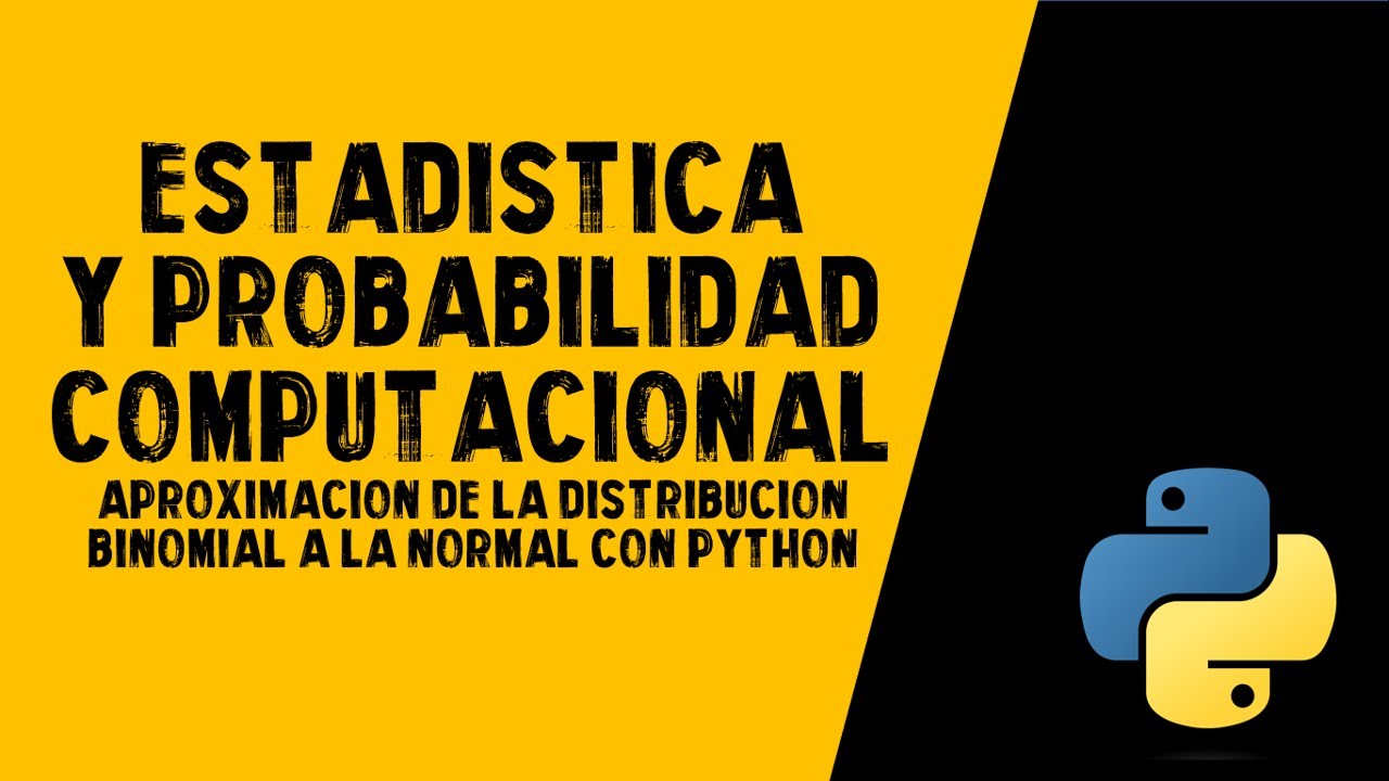 APROXIMACIÓN de la distribución BINOMIAL a la NORMAL con PYTHON| ESTADÍSTICA COMPUTACIONAL