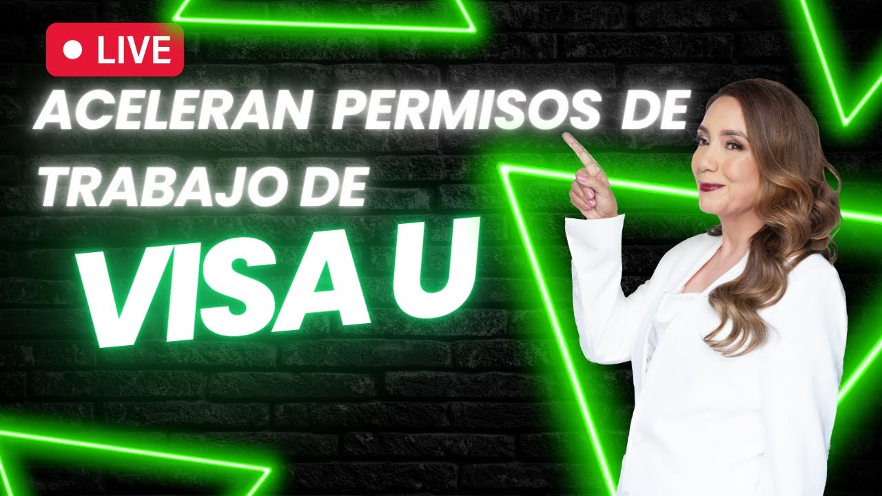 🏃🏻‍♀️​Se aceleran permisos de trabajo de VISA U - ¿Qué sigue? - Inmigrando con Kathia