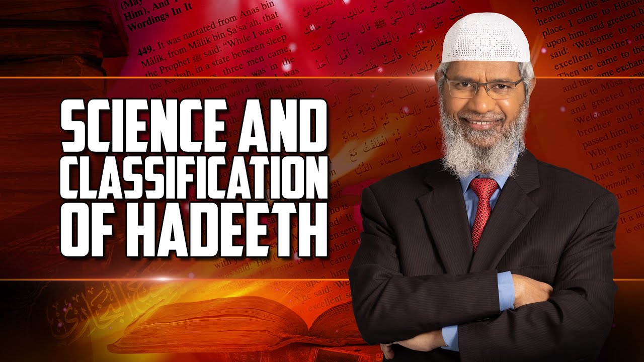 Science and Classification of Hadeeth &ndash; Dr Zakir Naik