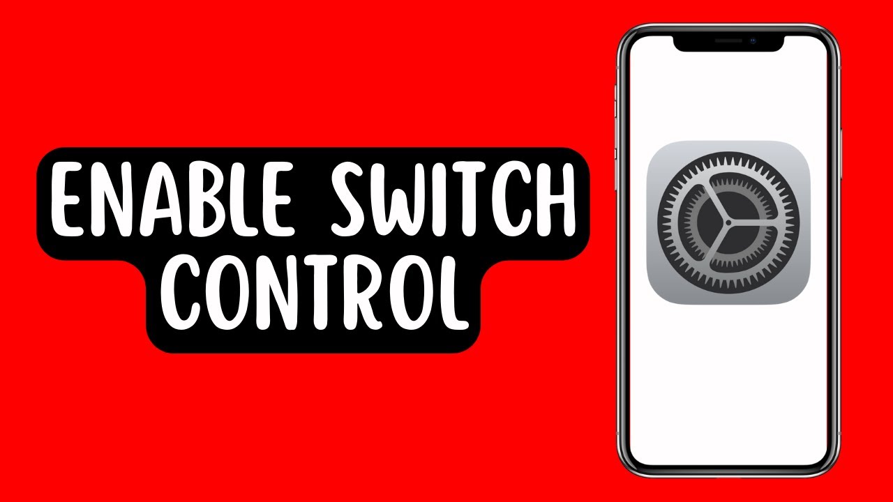 How to Enable or Disable Switch Control on iPhone