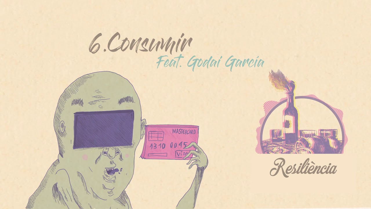 Resili&egrave;ncia - Consumir feat. Godai Garc&iacute;a