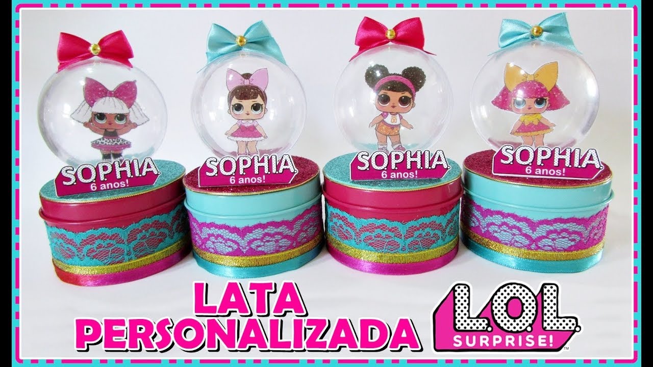 Lata Personalizada LOL SURPRISE - PASSO A PASSO