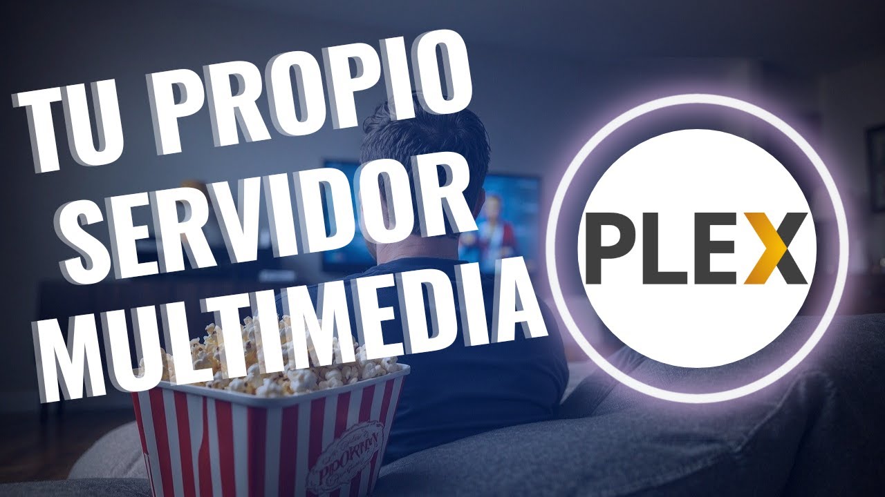 Cómo Crear un Servidor Multimedia Casero con Plex | Guía Completa Paso a Paso 🎬