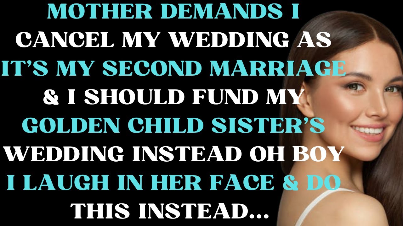 Mother says I don't need my wedding because it's my second marriage & I should fund my golden child