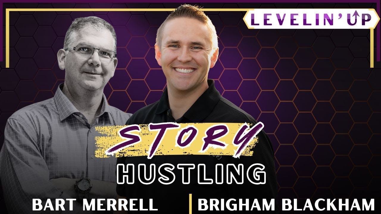 Story Hustle w/ Brigham Blackham & Bart Merrell