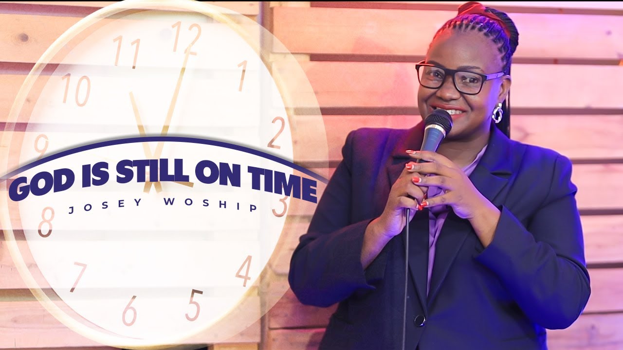 Josey Worship | God is still on time