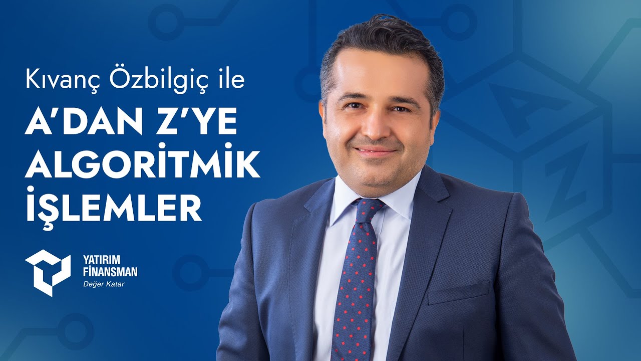 Kıvanç Özbilgiç ile A’dan Z’ye Algoritmik İşlemler #1