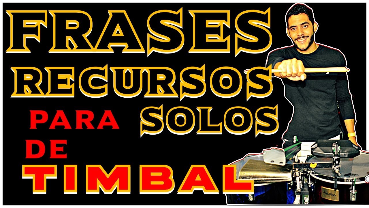IDEAS O FRASES PARA HACER SOLOS DE TIMBAL