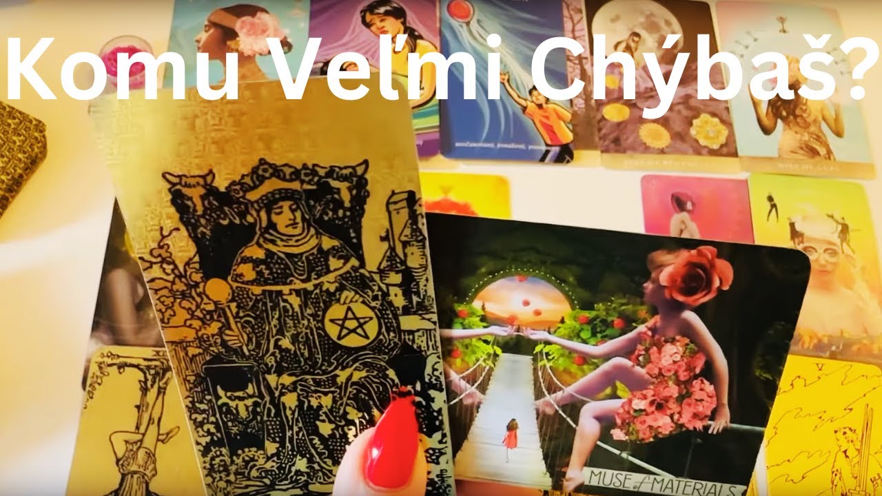 Komu Veľmi Ch&yacute;ba&scaron;? Čo Sa Stane? I V&yacute;klad Tarotu
