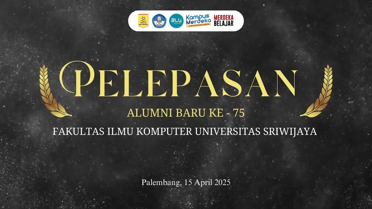 Pelepasan Alumni Baru Ke - 75 Fakultas Ilmu Komputer Universitas Sriwijaya