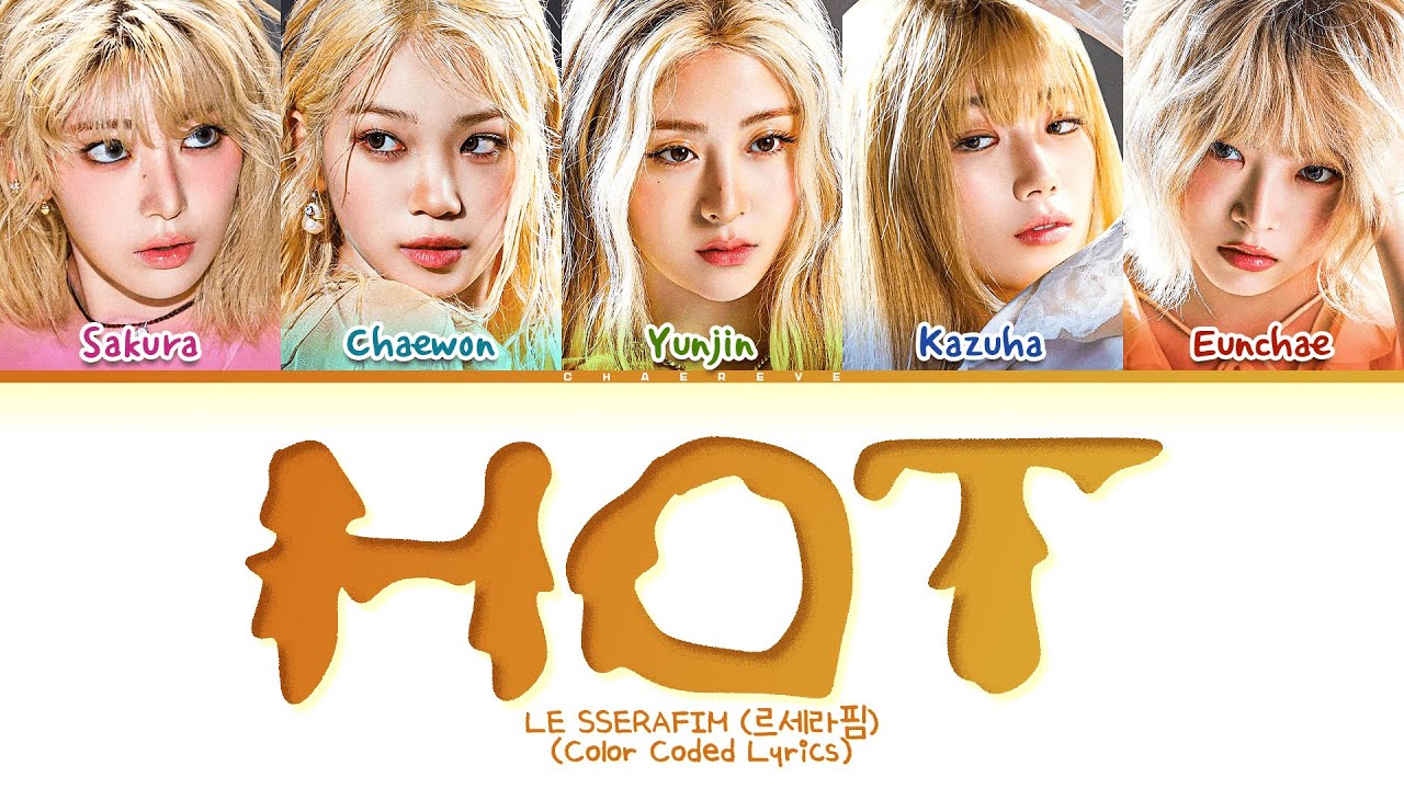 LE SSERAFIM HOT (English Ver.) Lyrics (Color Coded Lyrics)