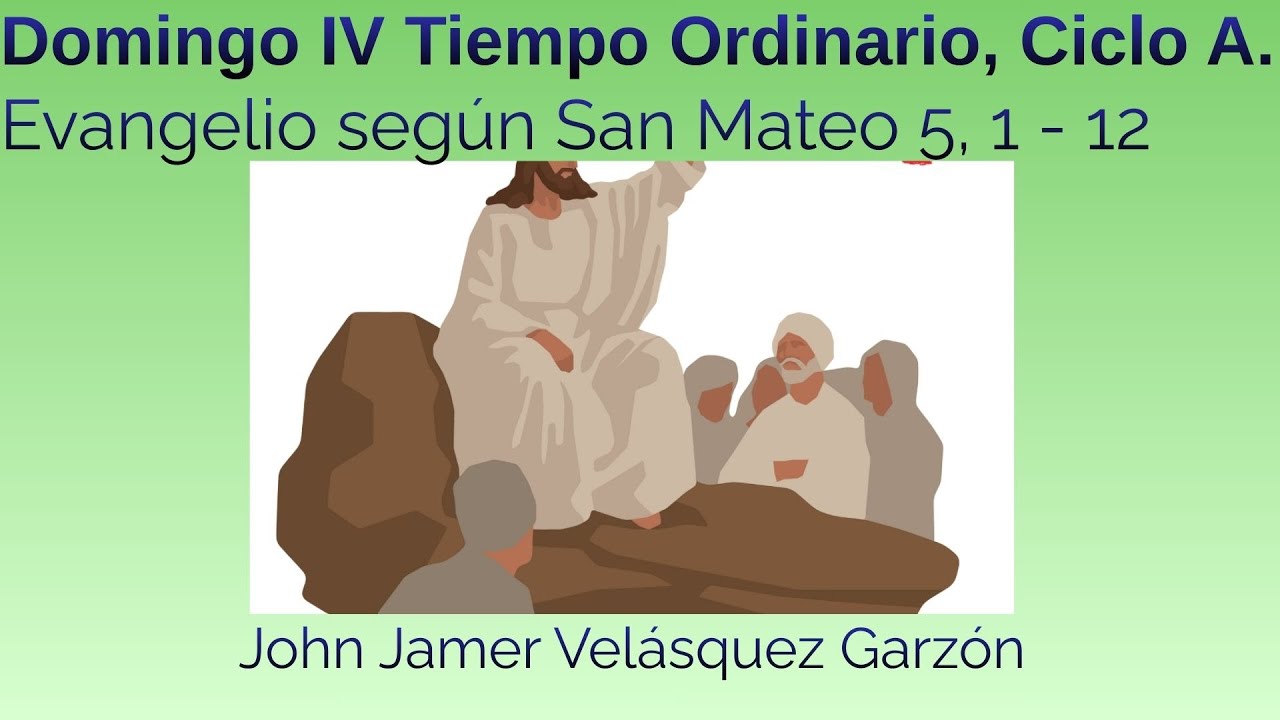 Lectio Domingo IV, Ordinario Ciclo A  Mt 5, 1 12