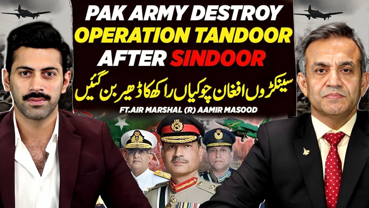 Pak Army’s Major Win in Pak-Afghan War | Operation Tandoor Crushed | Ft. Air Marshal Aamir Masood