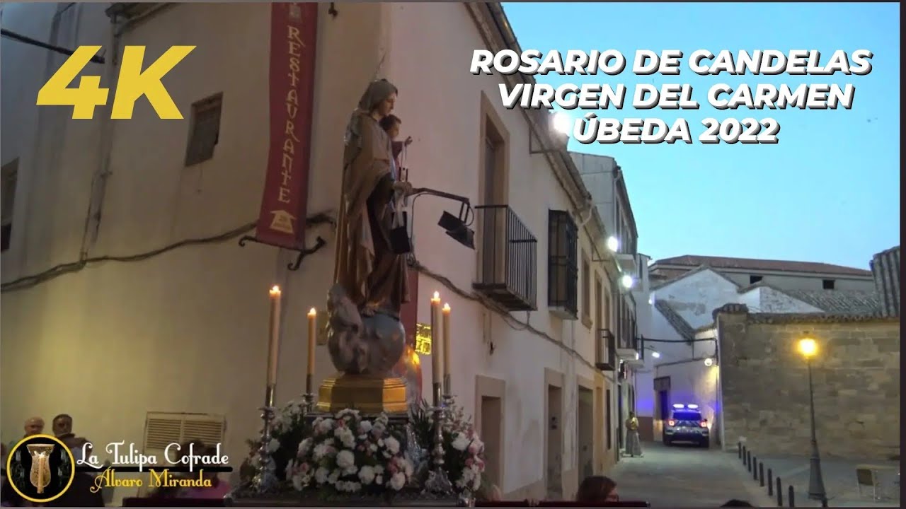 [4K] Rosario de Candelas de la Virgen del Carmen Úbeda 2022