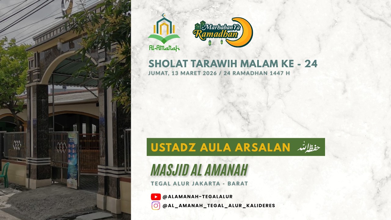 Sholat Tarawih Malam ke - 24 Ramadhan 1447 H - Ustadz Aula Arsalan