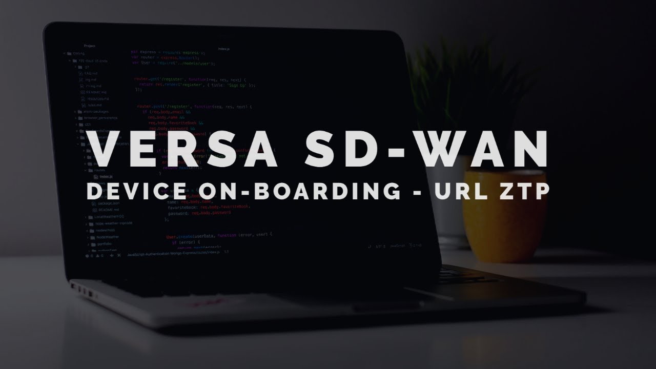 Versa Networks SD-WAN || Device On-boarding using URL based ZTP || Part 5