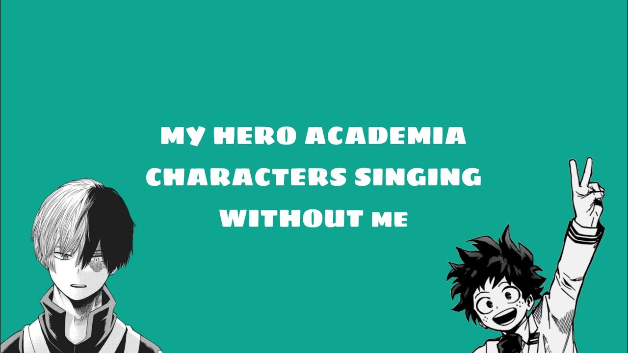 BNHA/MHA Characters Singing 