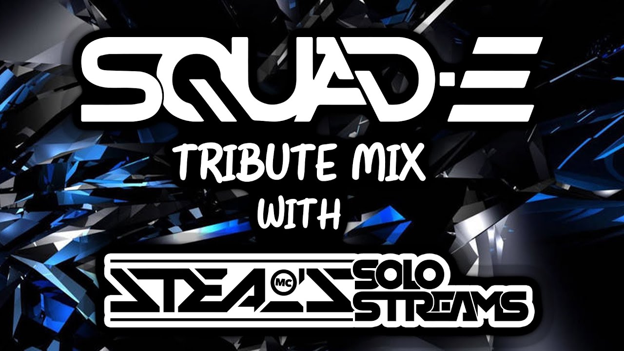 SQUAD-E TRIBUTE MIX - JAMES K & MC STEAL