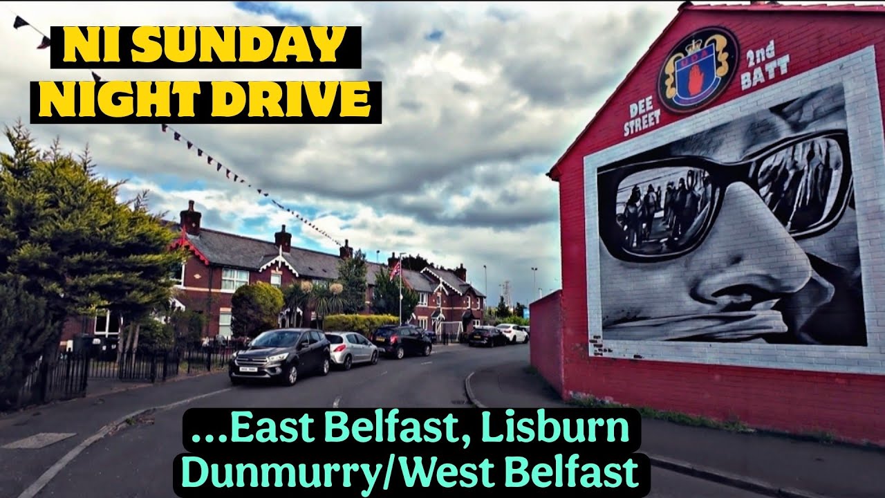 NORN IRON SUNDAY NIGHT DRIVING TOUR...quiet streets of East Belfast, Lisburn,Dunmurry/West Belfast
