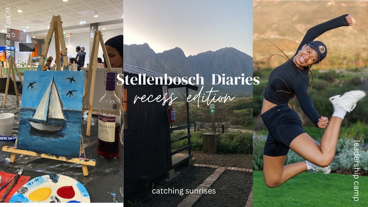 Stellenbosch Diaries| sip & paint + leadership training+ camp + my birthday + self-gifting + recess