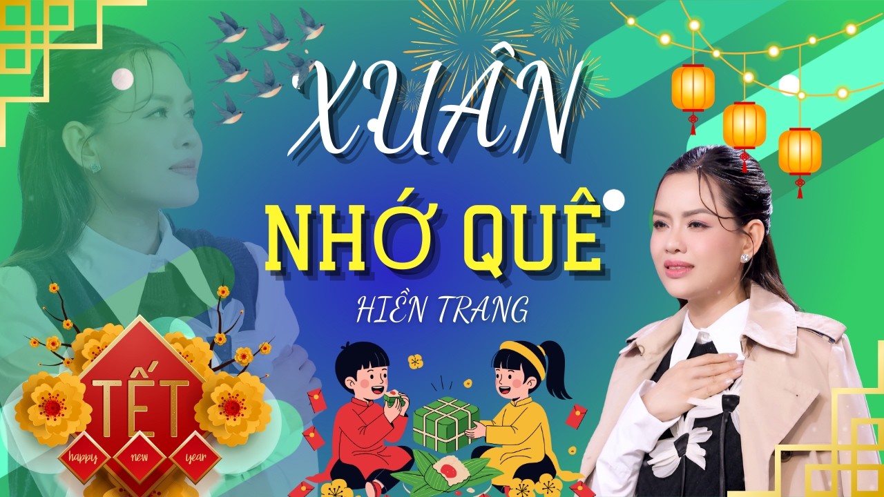 Xuân Nhớ Quê - Hiền Trang | Ngừơi con xa quê Nghe Nhớ Nhà Rơi Nước Mắt