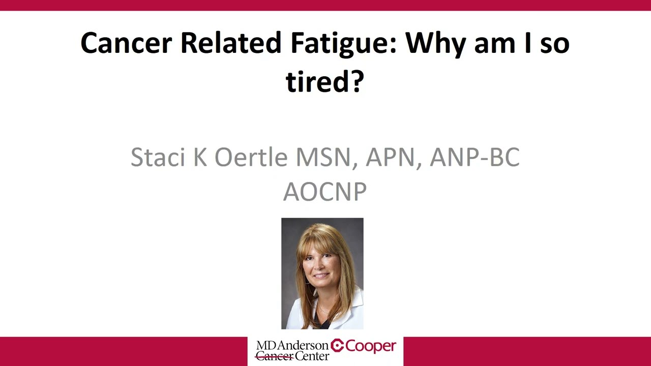 WEBINAR: Cancer-Related Fatigue: Why Am I So Tired?