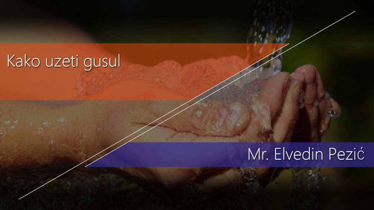 Kako uzeti gusul - Mr. Elvedin Pezić