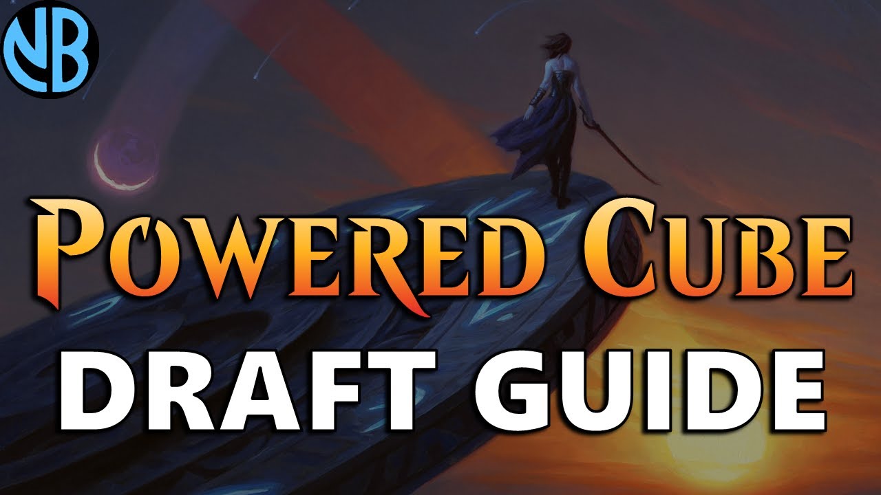 POWERED CUBE DRAFT GUIDE!!! Keys to Success, Archetype Overviews, and MORE!!!