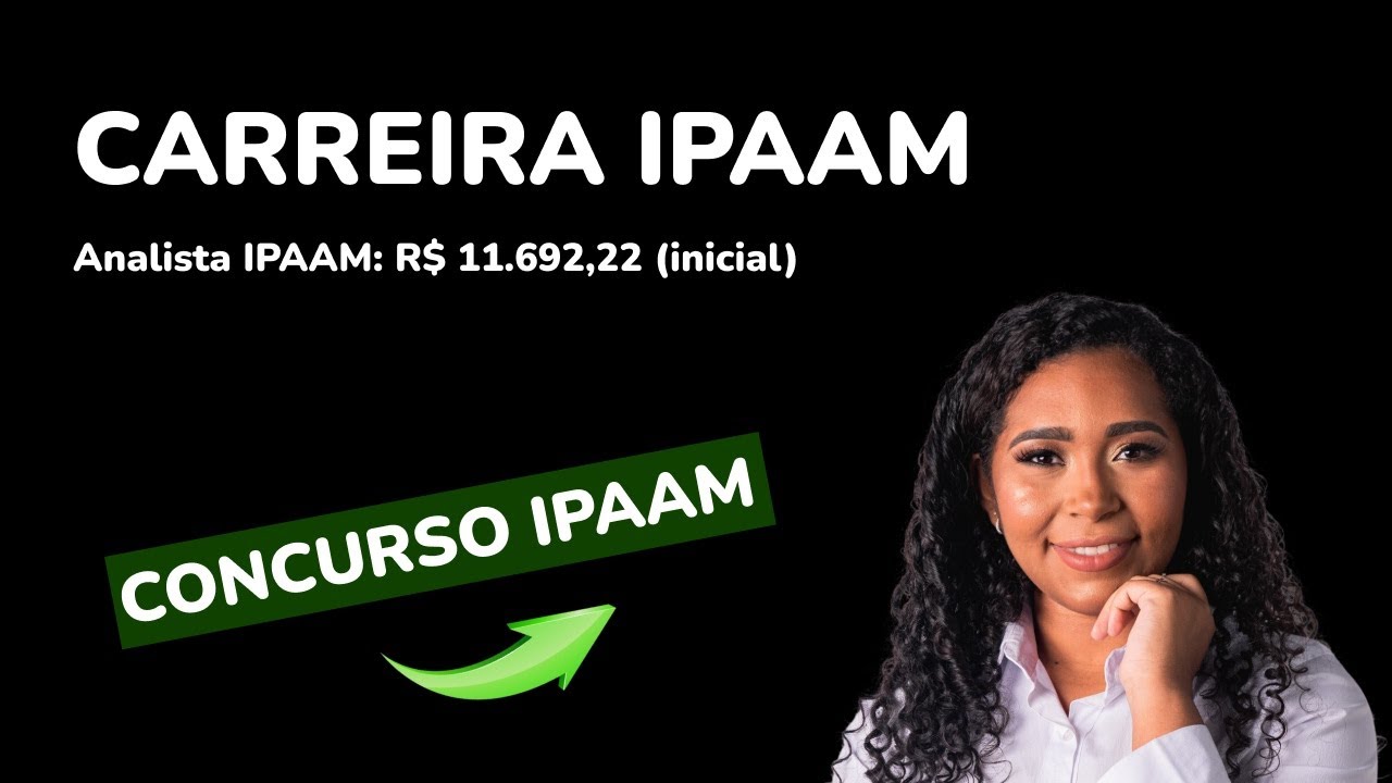CONCURSO IPAAM ANÁLISE CARREIRA
