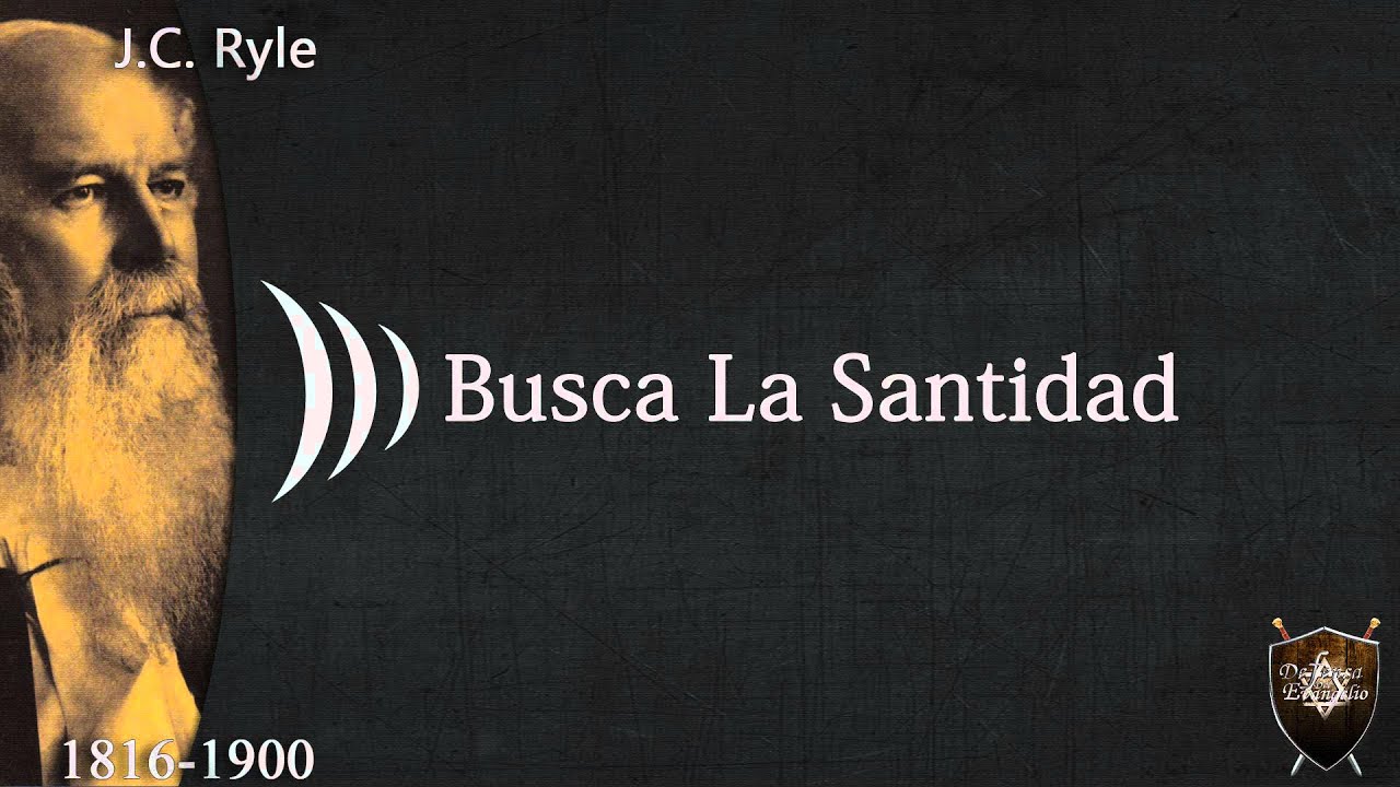 Busca la Santidad- J.C. Ryle