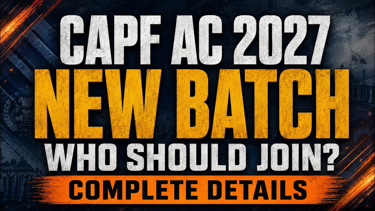 CAPF AC 2027 NEW BATCH | WHO SHOULD JOIN? | COMPLETE DETAILS