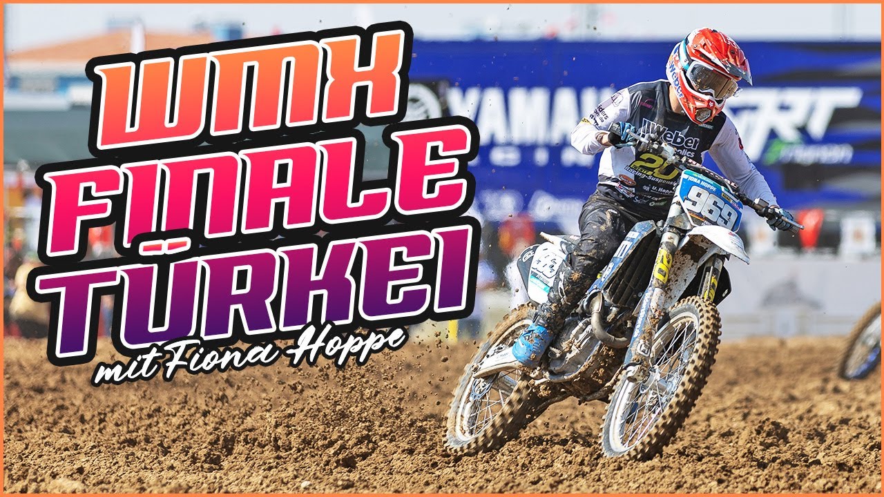 Racevlog: WMX-Finale in der Türkei 2024 mit Fiona Hoppe - Lotte van Drunen jüngste Weltmeisterin!