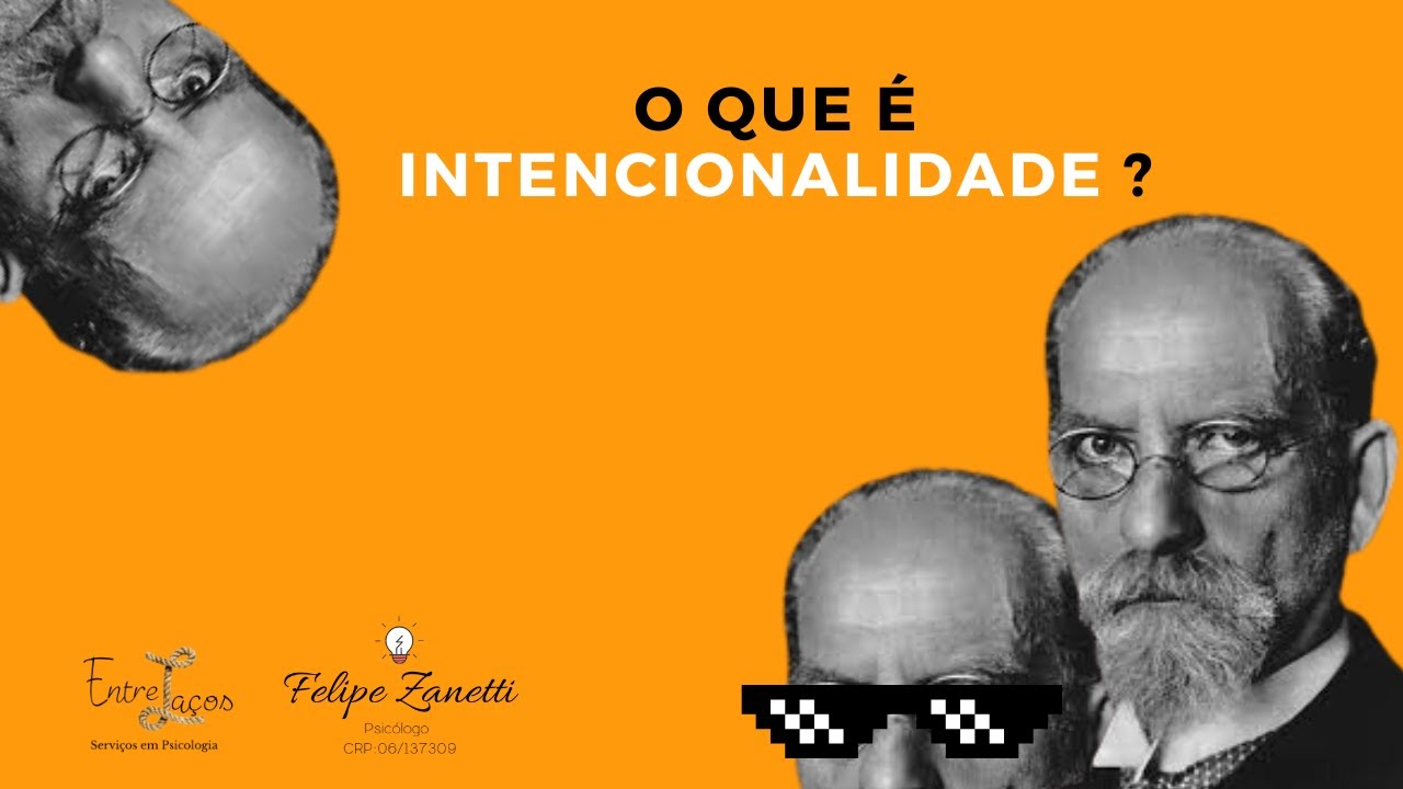VÍDEO AULA - Intencionalidade e consciência intencional