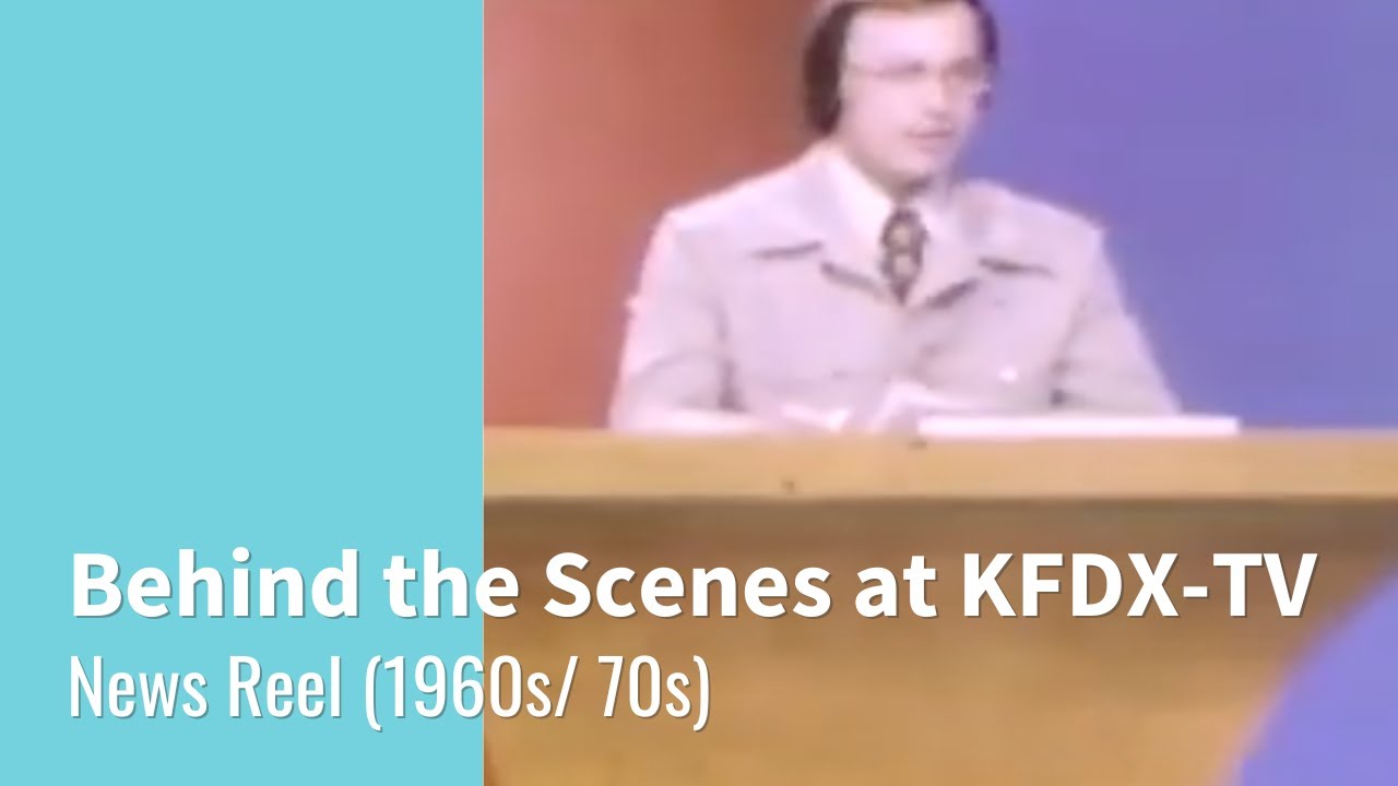 Behind the Scenes at KFDX-TV (1960s/70s)